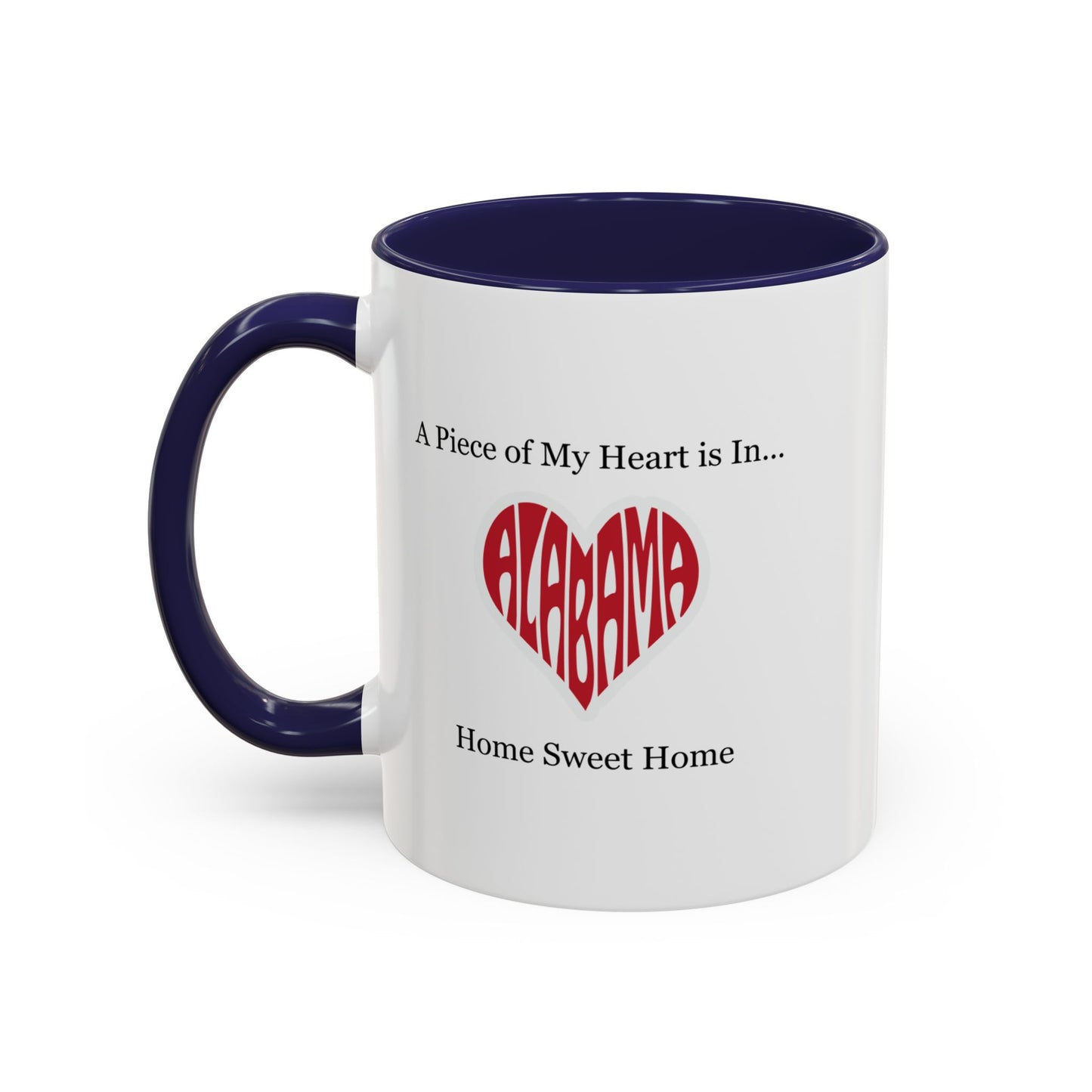 Alabama "A Piece of My Heart is in Alabama" Coffee Mug (11, 15oz)
