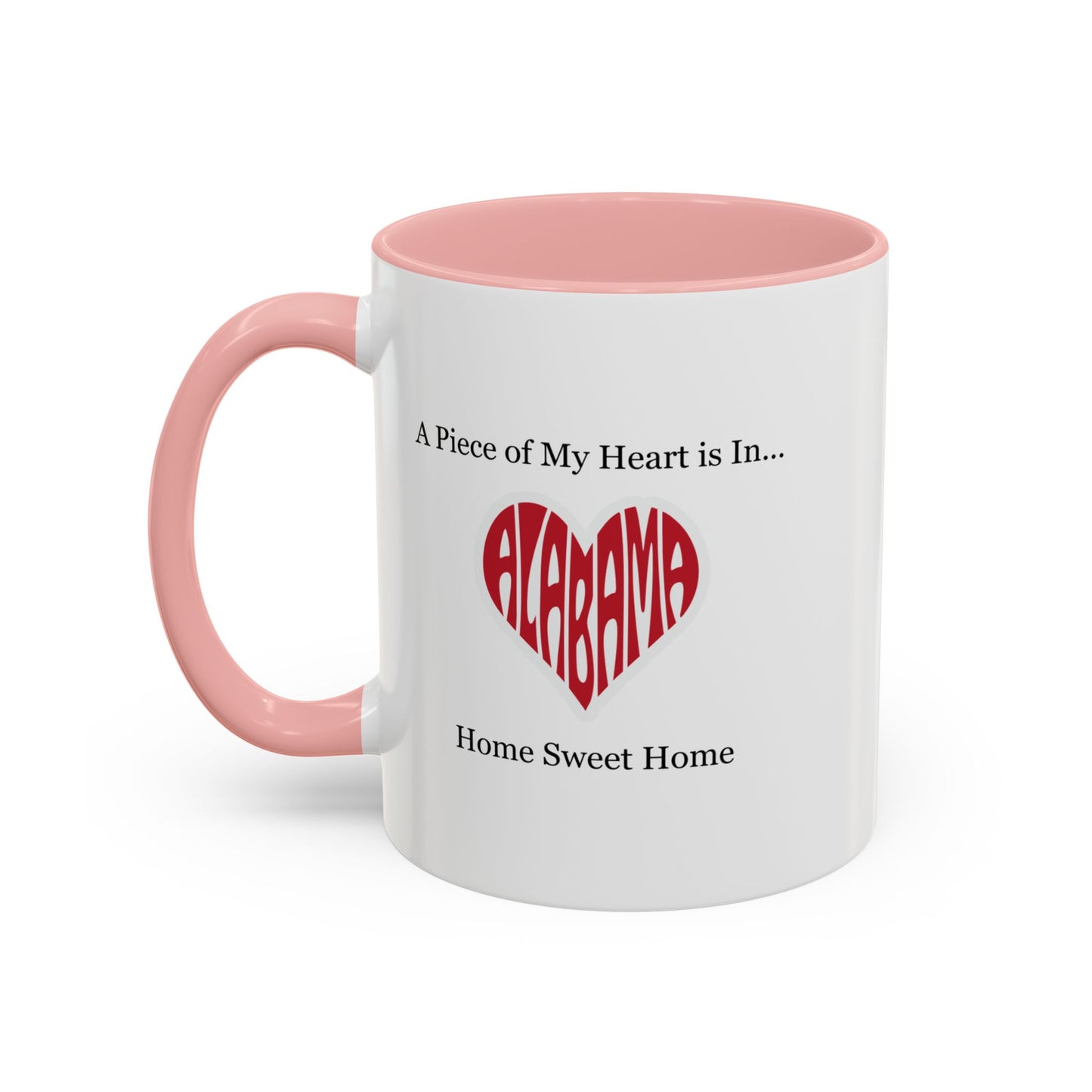 Alabama "A Piece of My Heart is in Alabama" Coffee Mug (11, 15oz)