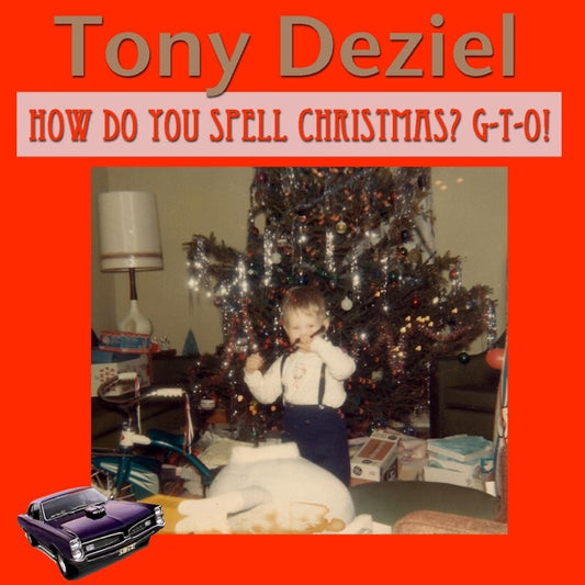 Tony Deziel - How Do You Spell  Christmas? G-T-O