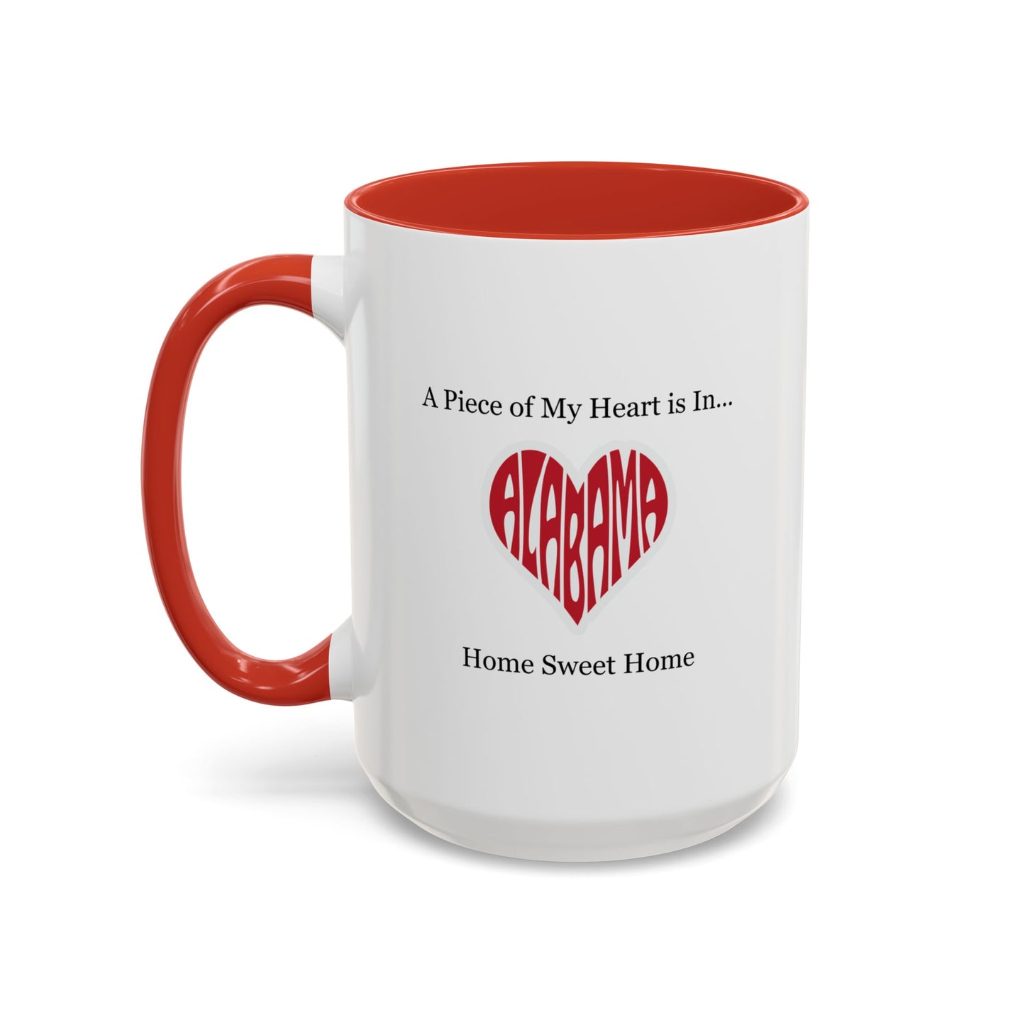 Alabama "A Piece of My Heart is in Alabama" Coffee Mug (11, 15oz)