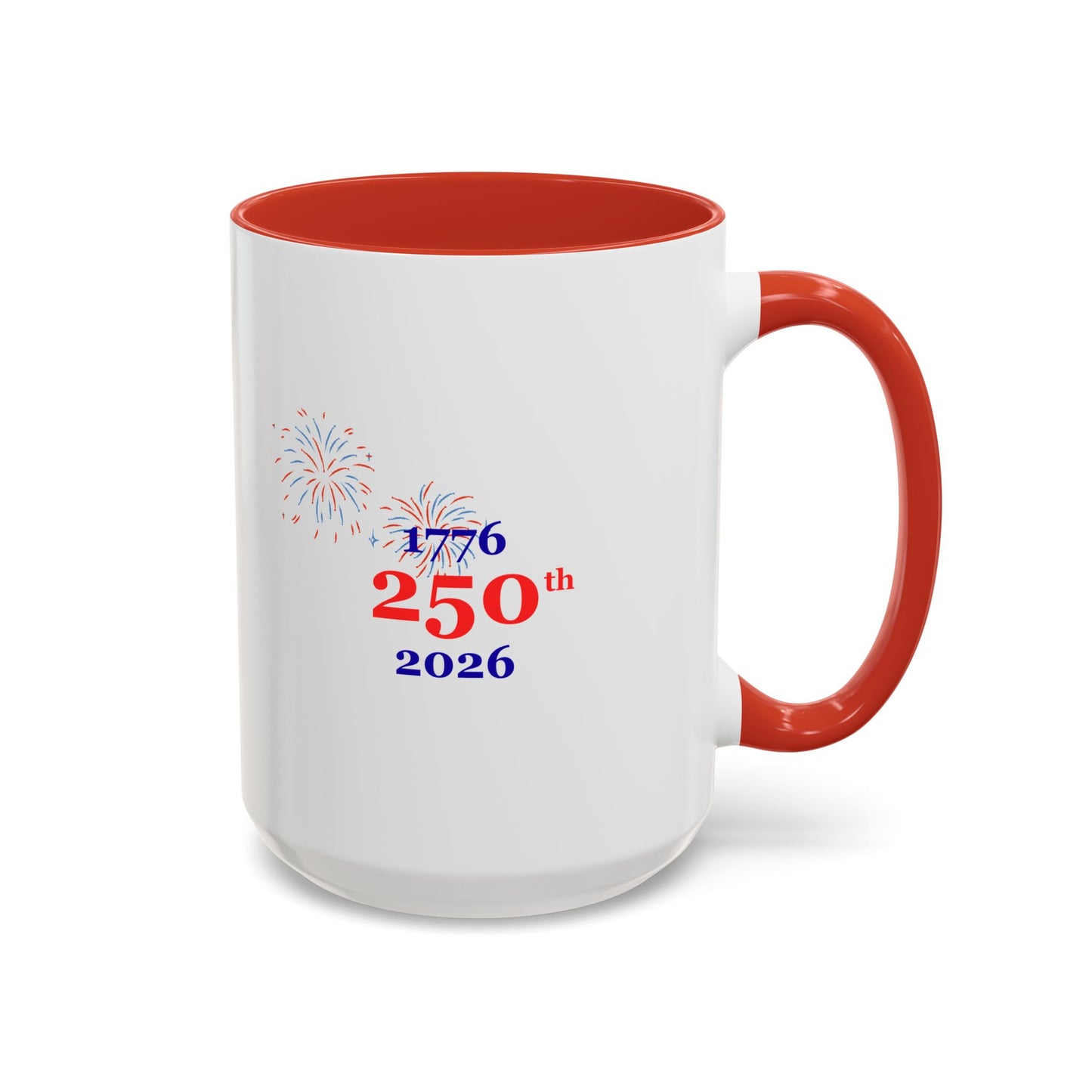 250th Anniversary Coffee Mug – 1776–2026 Patriotic Fireworks Accent Mug