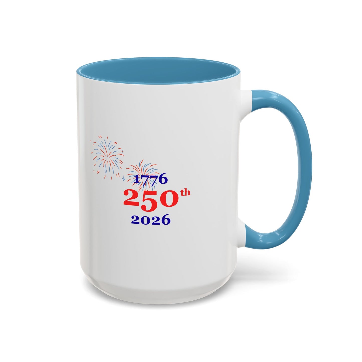 250th Anniversary Coffee Mug – 1776–2026 Patriotic Fireworks Accent Mug