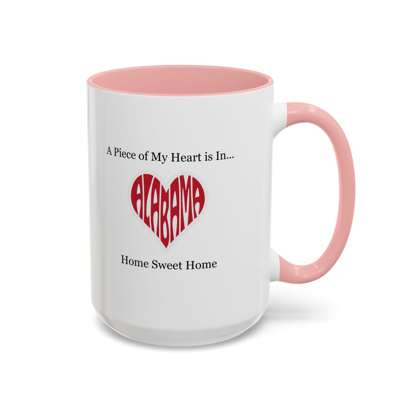 Alabama "A Piece of My Heart is in Alabama" Coffee Mug (11, 15oz)
