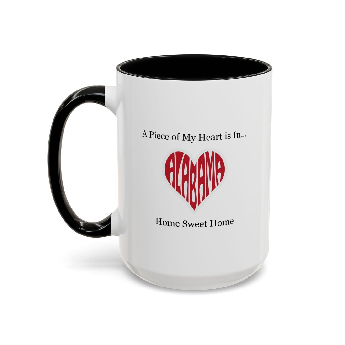 Alabama "A Piece of My Heart is in Alabama" Coffee Mug (11, 15oz)