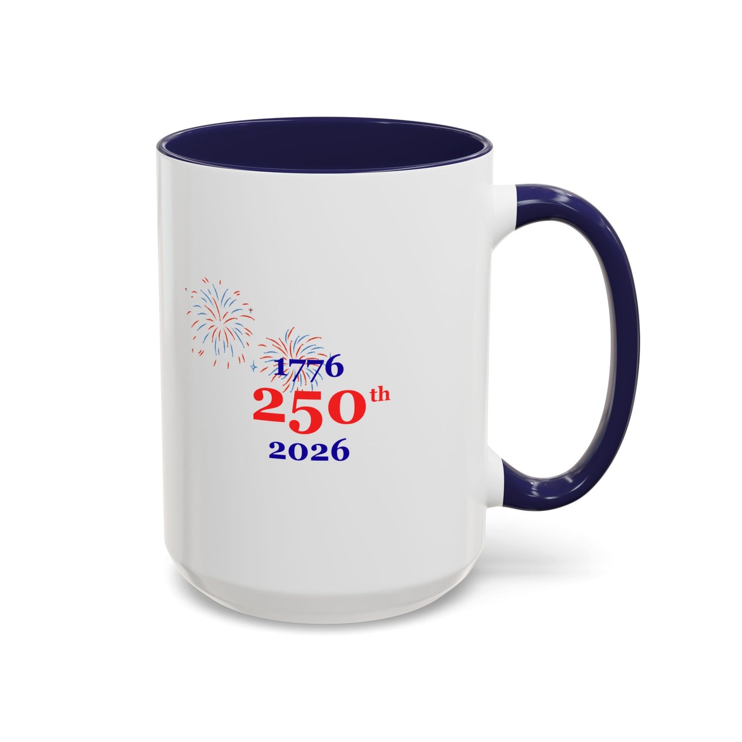 250th Anniversary Coffee Mug – 1776–2026 Patriotic Fireworks Accent Mug