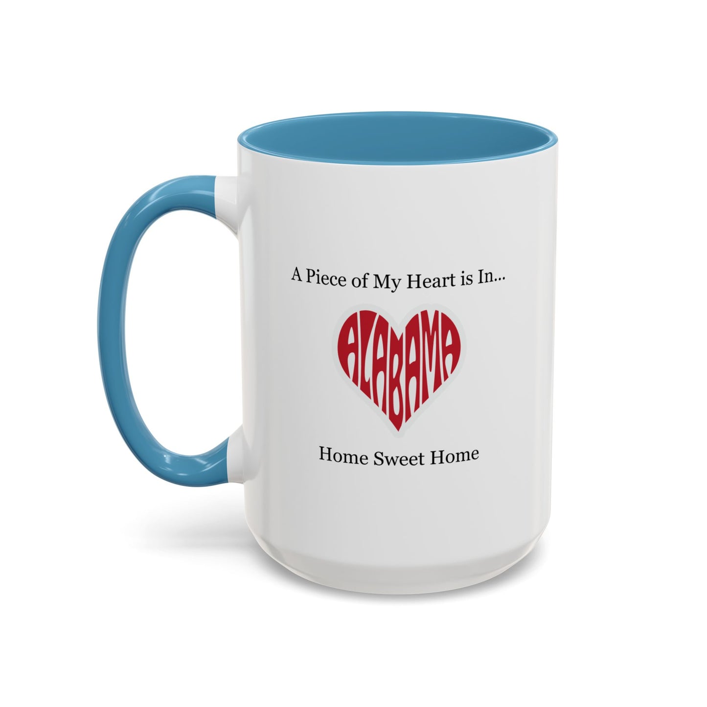 Alabama "A Piece of My Heart is in Alabama" Coffee Mug (11, 15oz)