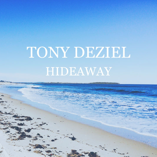 Tony Deziel - Hideaway